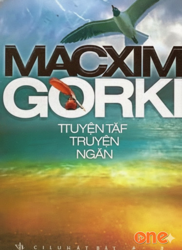 Tuyển Tập Truyện Ngắn Macxim Gorki - Bá Trung