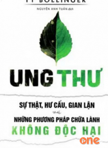 Ung Thư - Sự Thật, Hư Cấu, Gian Lận Và Những Phương Pháp Chữa Lành Không Độc Hại
