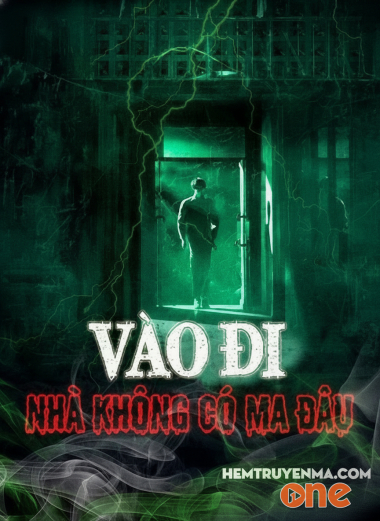 Vào đi nhà không có ma đâu