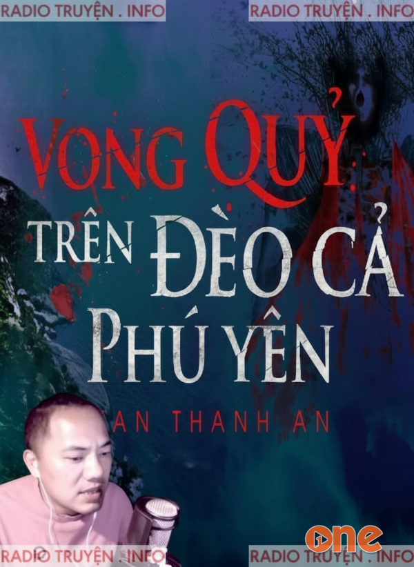 Vong Quỷ Trên Đèo Cả Phú Yên - MC Quàng A Tũn