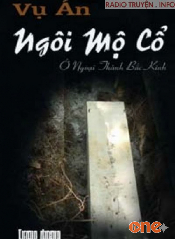 Vụ Án Ngôi Mộ Cổ Ở Ngoài Thành Bắc Kinh - MC Hoàng Vinh