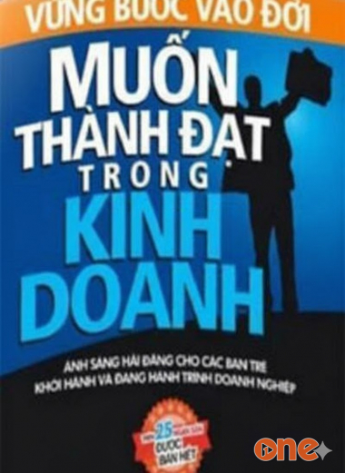 Vững Bước Vào Đời Muốn Thành Đạt Trong Kinh Doanh