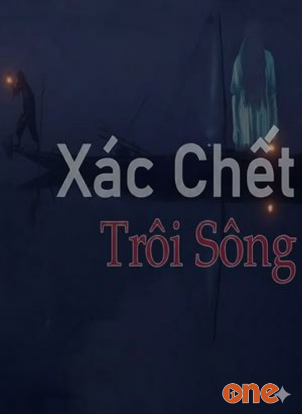 Xác Chết Trôi Sông - MC Đình Soạn