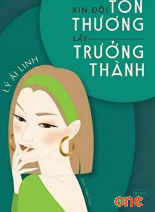 Xin Đổi Tổn Thương Lấy Trưởng Thành - Lý Ái Linh