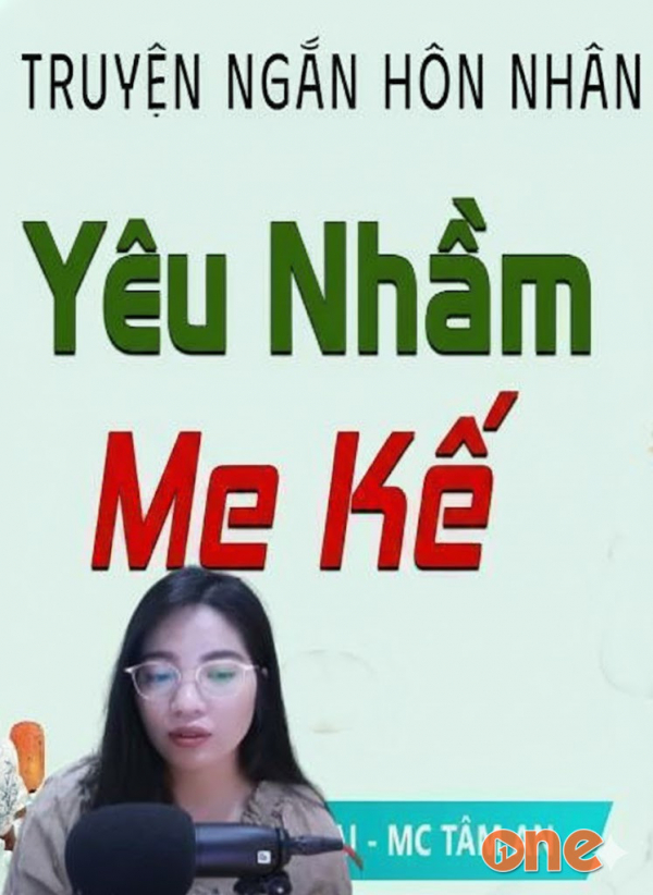Yêu Nhầm Mẹ Kế - MC Tâm An