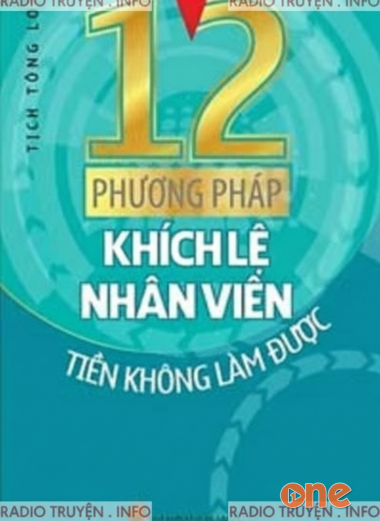 12 Phương Pháp Khích Lệ Nhân Viên Tiền Không Làm Được