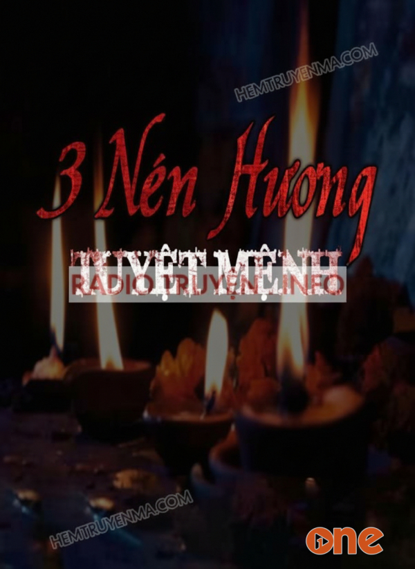 3 Nén Hương Tuyệt Mệnh - MC Nguyễn Huy