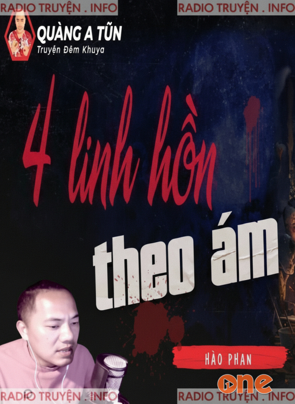 Bốn Linh Hồn Theo Ám - MC Quàng A Tũn
