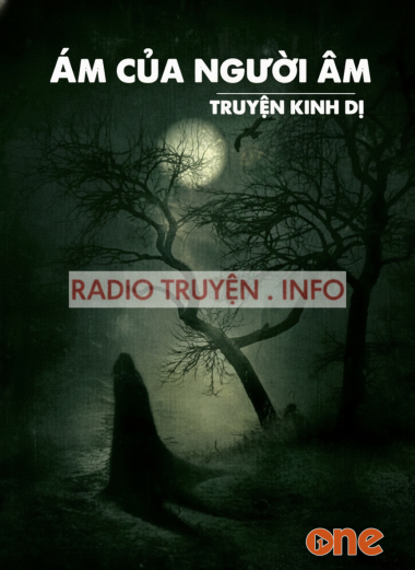 Ám Của Người Âm - Truyện Kinh Dị