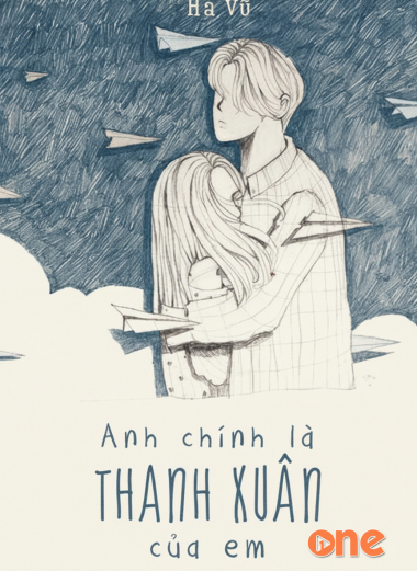 Anh Chính Là Thanh Xuân Của Em