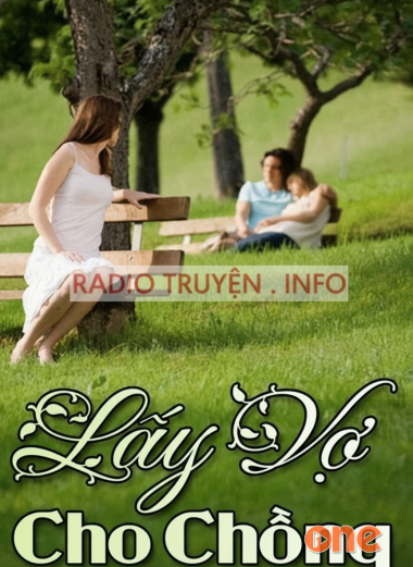 Đọc truyện đêm khuya - Lấy vợ cho chồng (lối rẽ)