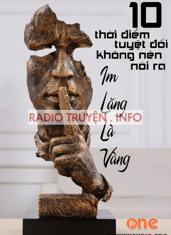 Im Lặng Là Vàng  -  10 Thời Điểm Tuyệt Đối Không Nên Nói - Chưa Cập Nhật