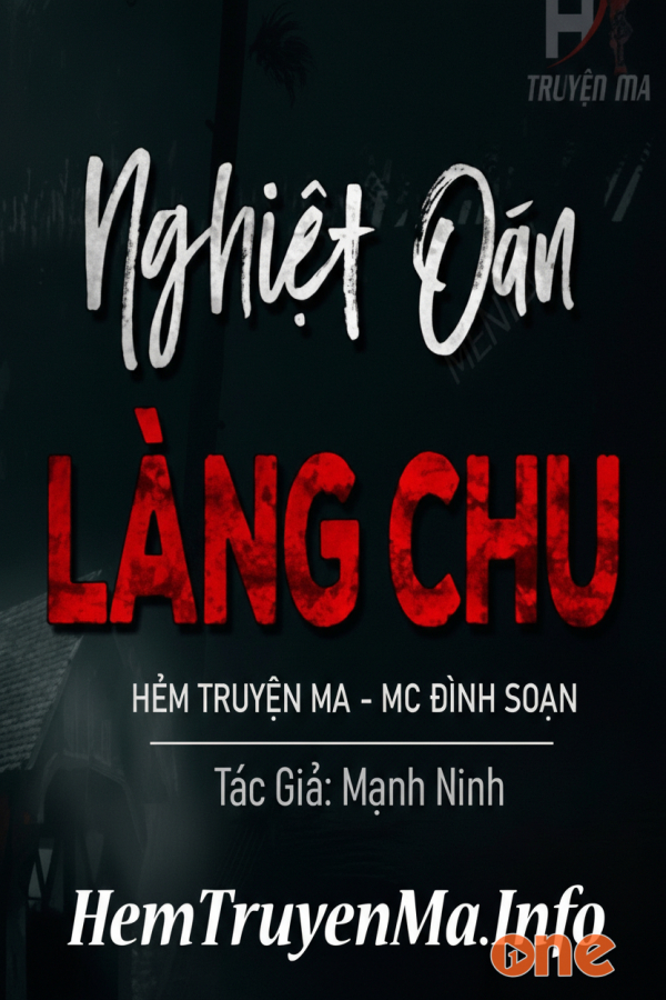 Nghiệt Oán Làng Chu  -  MC Đình Soạn