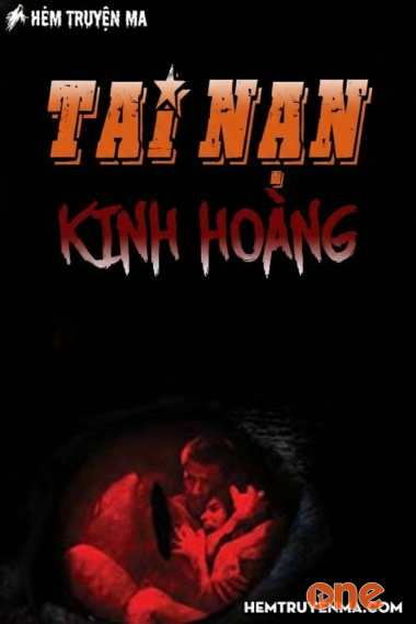 Tai Nạn Kinh Hoàng - Truyện Ma