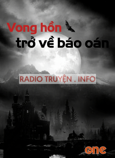 Vong Hồn Trở Về Báo Oán - Truyện Kinh Dị