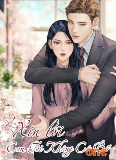Xin Lỗi Con Tôi Không Có Bố
