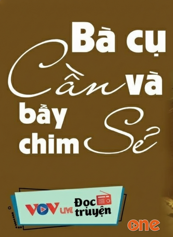Bà Cụ Cần Và Bầy Chim Sẻ - Hùng Sơn