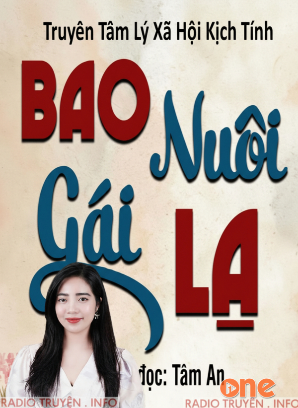 Bao Nuôi Gái Lạ - MC Tâm An
