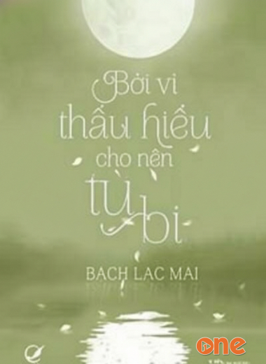 Bởi Vì Thấu Hiểu Cho Nên Từ Bi