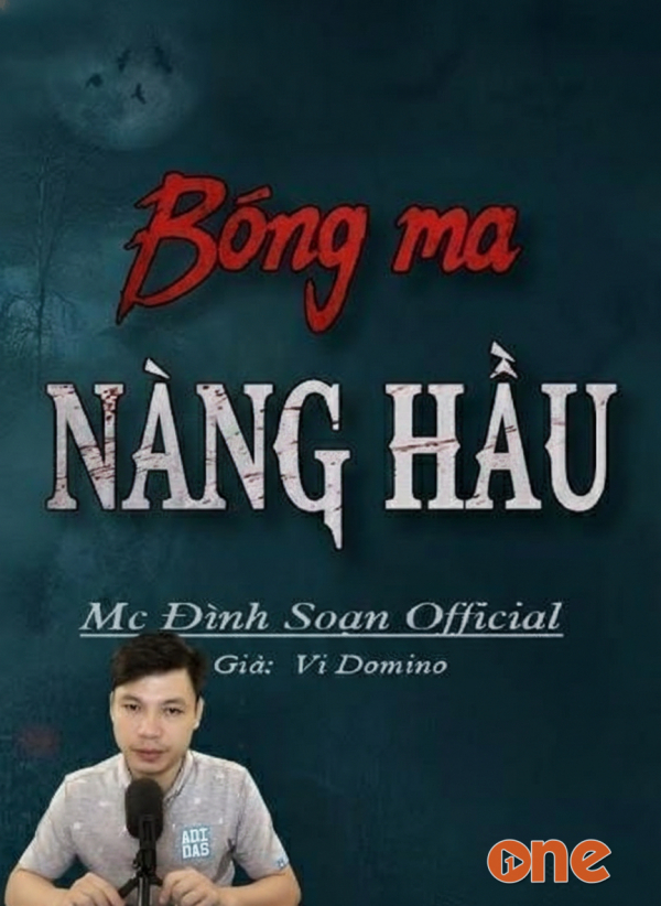 Bóng Ma Nàng Hầu - MC Đình Soạn