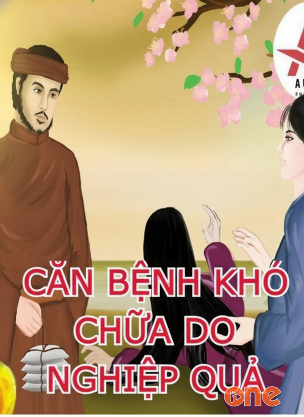 Căn Bệnh Khó Chữa Do Nghiệp Quả Của Kiếp Trước Để Lại - Chưa Cập Nhật