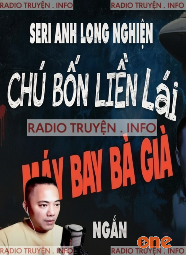 Chú Bốn Liền Lái Máy Bay Bà Già - MC Quàng A Tũn
