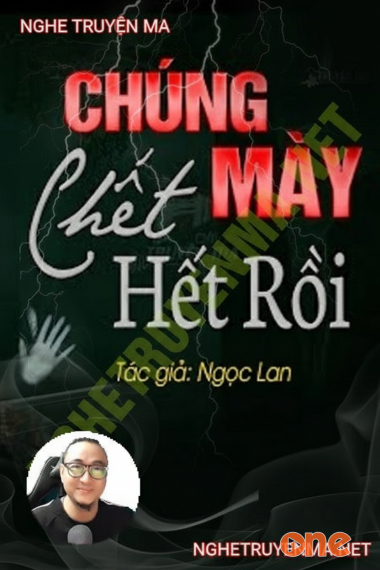 Chúng Mày C.hết Hết Rồi