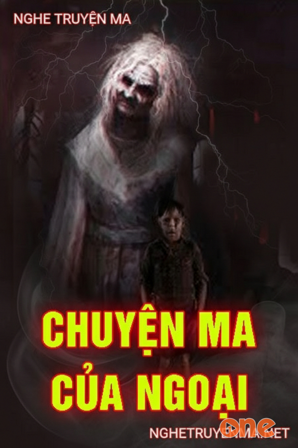 Chuyện Ma Của Ngoại - MC Nguyễn Huy