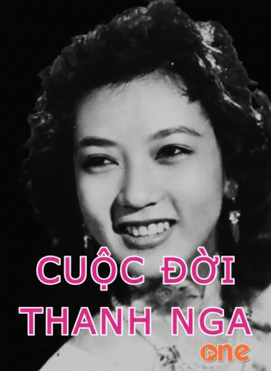 Cuộc Đời Nữ Hoàng Sân Khấu Thanh Nga