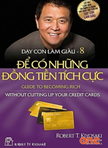 Dạy Con Làm Giàu 8: Để Có Những Đồng Tiền Tích Cực