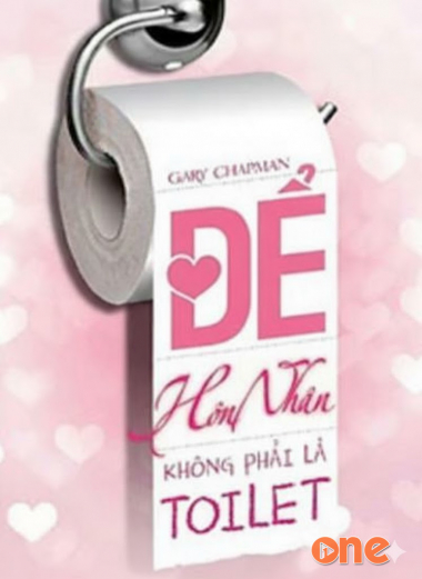 Để Hôn Nhân Không Phải Là Toilet