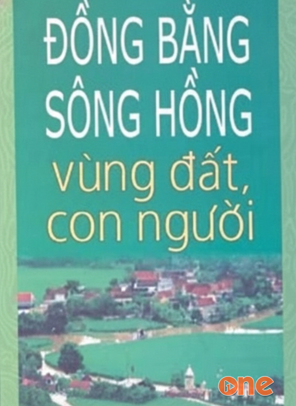 Đồng Bằng Sông Hồng  -  Vùng Đất -  Con Người - Hồng Hà