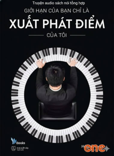 Giới Hạn Của Bạn Chỉ Là Xuất Phát Điểm Của Tôi