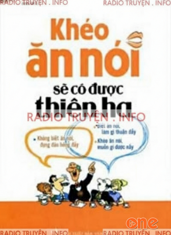 Khéo Ăn Nói Sẽ Có Được Thiên Hạ - Thùy Uyên