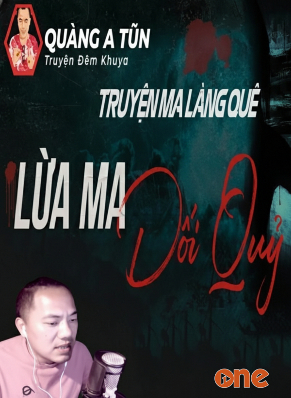 Lừa Ma Dối Quỷ - MC Quàng A Tũn