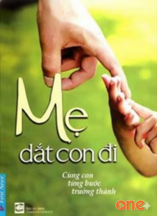 Mẹ Dắt Con Đi -  Cùng Con Từng Bước Trưởng Thành - Hoàng Anh