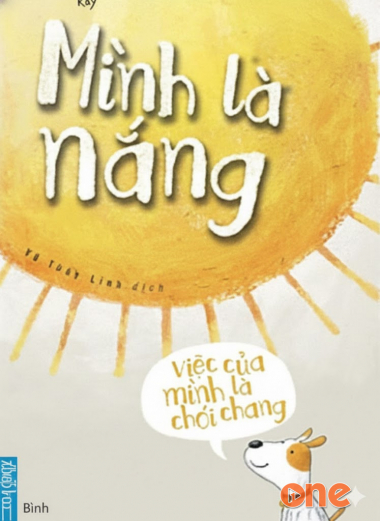 Mình Là Nắng, Việc Của Mình Là Chói Chang