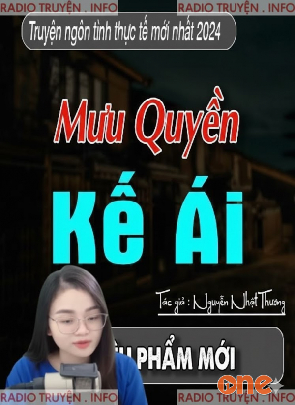 Mưu Quyền Kế Ái  -  Trọn Bộ - MC Thu Huệ