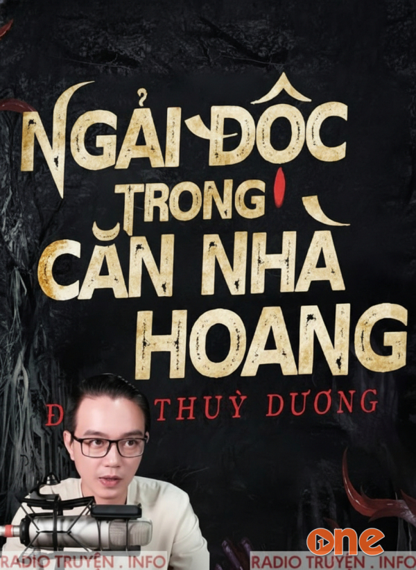 Ngải Độc Trong Căn Nhà Hoang - MC Nguyễn Huy