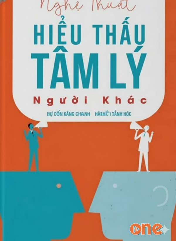 Nghệ Thuật Hiểu Thấu Tâm Lý Người Khác - Nguyễn Minh Đức
