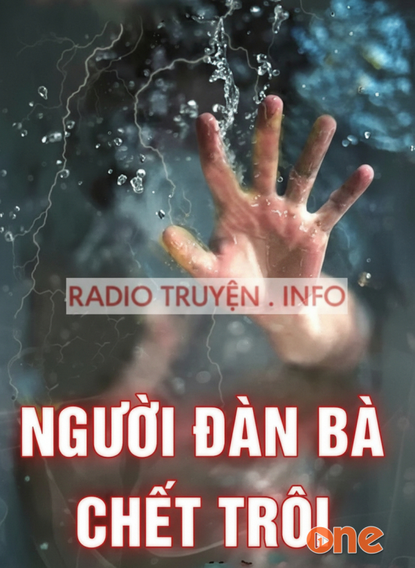 Người Đàn Bà C.hết Trôi - MC Duy Thuận