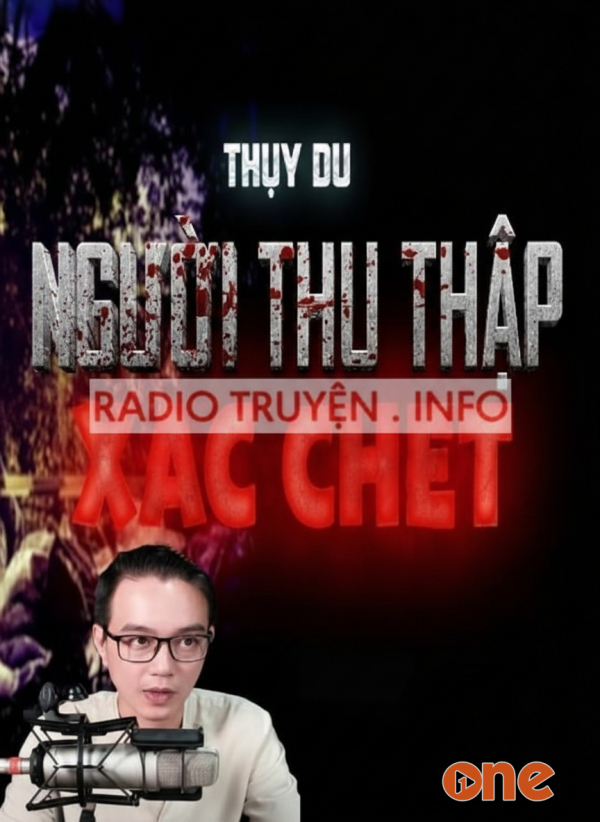 Người Thu Thập Xác Chết - MC Nguyễn Huy