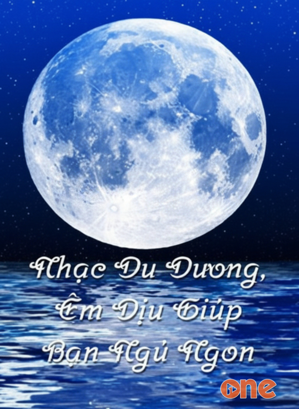 Nhạc Du Dương -  Êm Dịu Giúp Bạn Ngủ Ngon - Chưa Cập Nhật