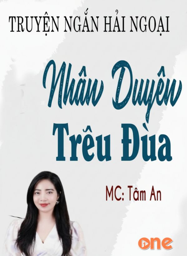 Nhân Duyên Trêu Đùa - MC Tâm An