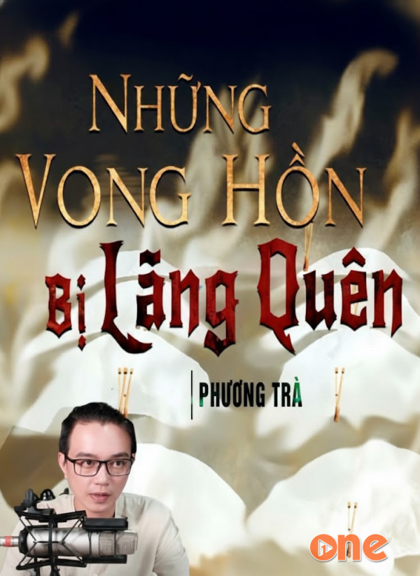 Những Vong Hồn Bị Lãng Quên - MC Nguyễn Huy