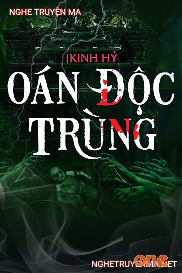 Oán Độc Trùng - MC Nguyễn Huy