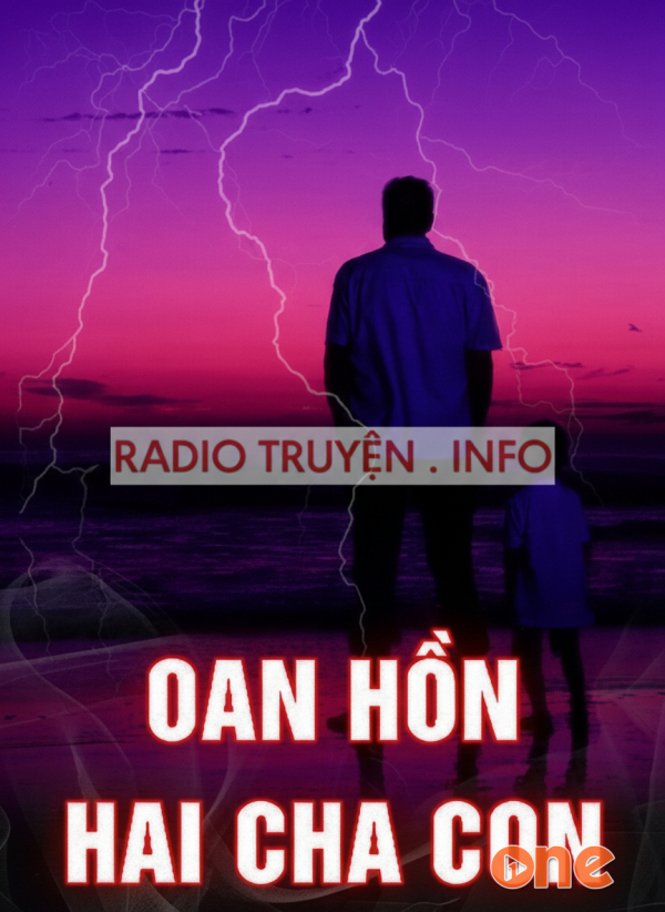 Oan Hồn Hai Cha Con - MC Duy Thuận