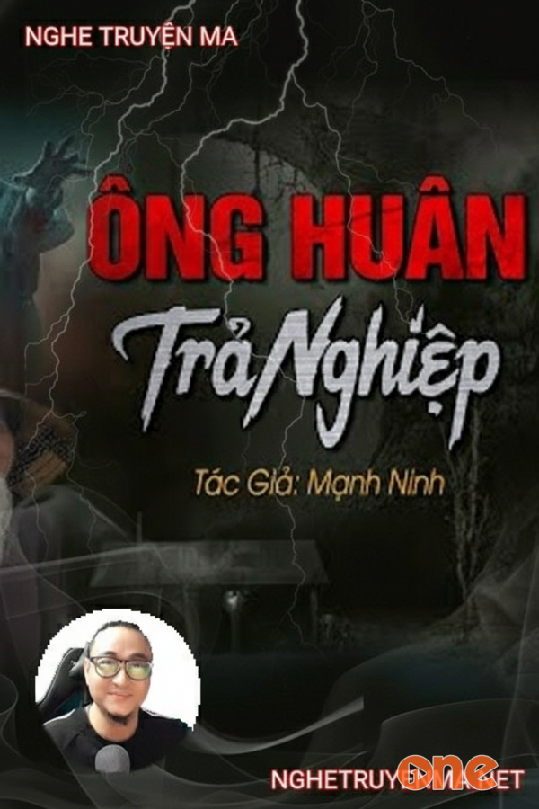 Ông Huân Trả Nghiệp - MC Trí Cường