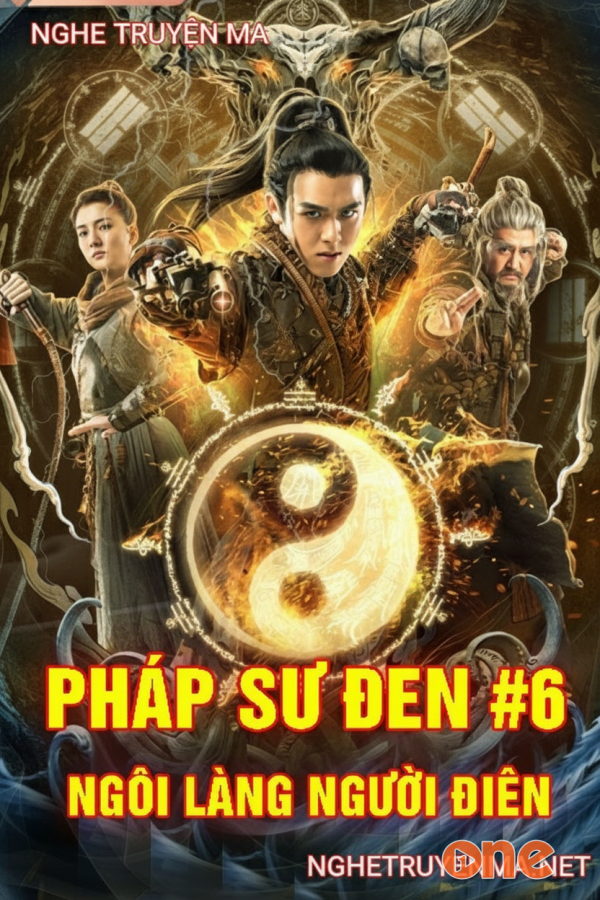 Pháp Sư Đen Phần 6 : Ngôi Làng Người Điên - MC Quàng A Tũn