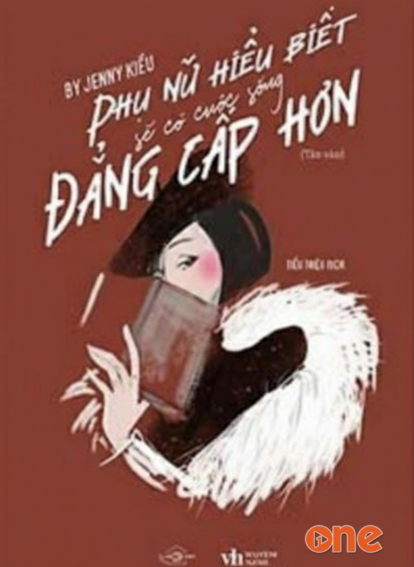 Phụ Nữ Hiểu Biết Sẽ Có Cuộc Sống Đẳng Cấp Hơn - Mộc